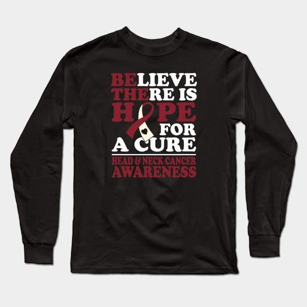 Believe There Is Hope Head & Neck Cancer Awareness Long Sleeve T-Shirt by mateobarkley67